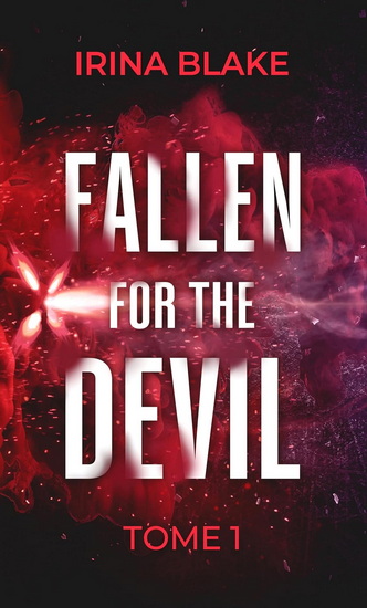 Fallen for the devil T.01 - IRINA BLAKE