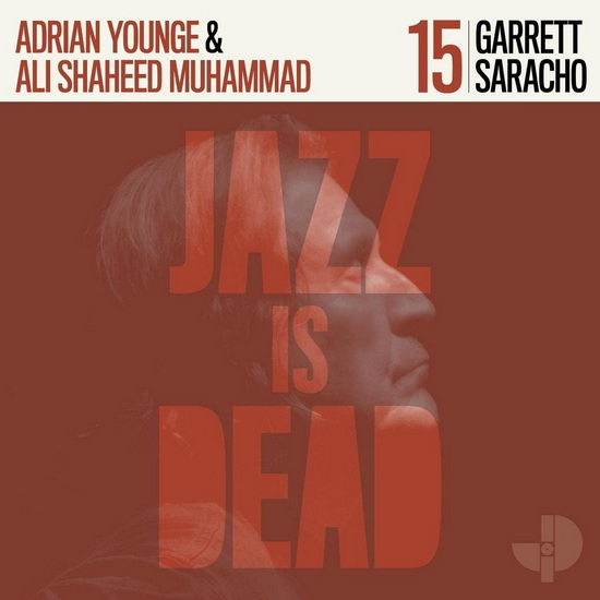 Garrett Saracho (Jazz Is Dead 15) - ADRIAN GARRETT  YOUNGE SARACHO