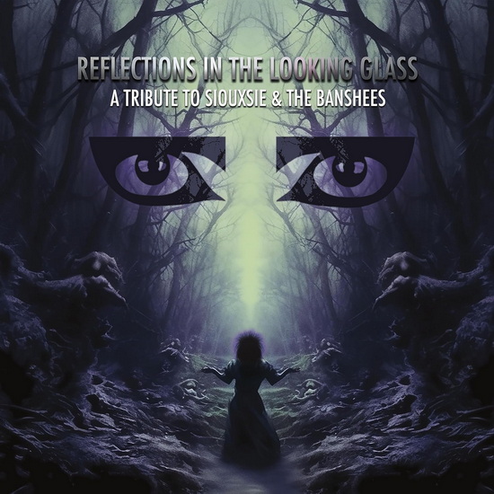 Reflections In The Looking Glass: Tribute To Siouxsie & The Banshees - THE SIOUXSIE  BANSHEES