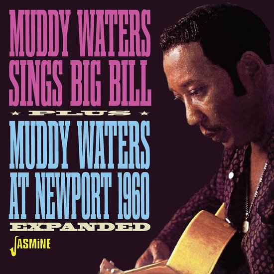 Sings Big Bill & Muddy Waters At Newport 1960 (Éd. Augmentée) - MUDDY WATERS