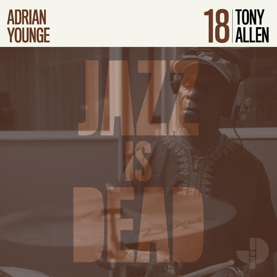 Tony Allen (Jazz Is Dead 18) - ADRIAN TONY  YOUNGE ALLEN