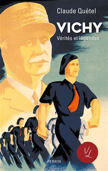 Vichy, vérités et légendes - CLAUDE QUÉTEL