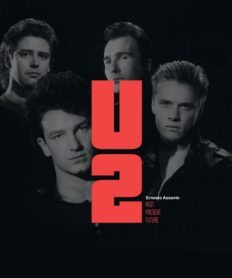 U2 : Past Present Future - ERNESTO ASSANTE