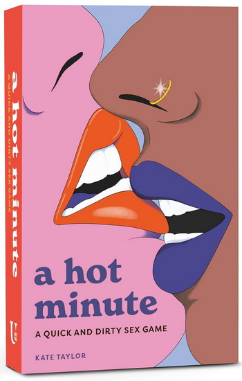 A Hot Minute : A Quick and Dirty Sex Game - KATE TAYLOR