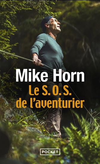 Le S.O.S. de l&#39;aventurier - MIKE HORN