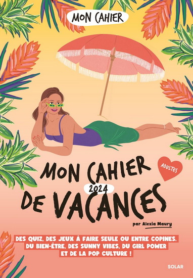Mon cahier de vacances 2024 - ALEXIA MAURY
