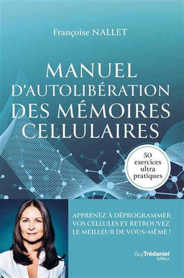 Manuel d&#39;autolibération des mémoires cellulaires - FRANÇOISE NALLET