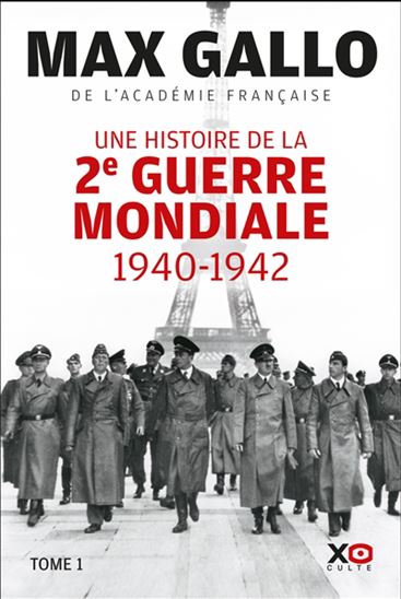Une histoire de la Deuxième Guerre mondiale T.01 1940-1942 - MAX GALLO