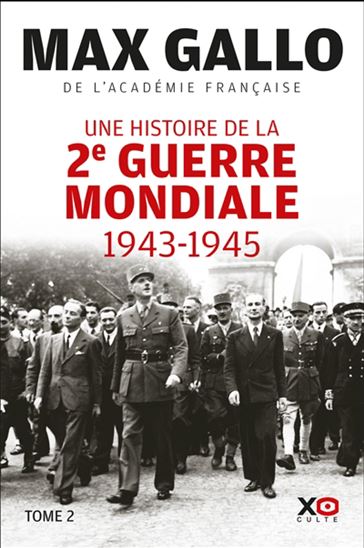 Une histoire de la Deuxième Guerre mondiale T.02 1943-1945 - MAX GALLO