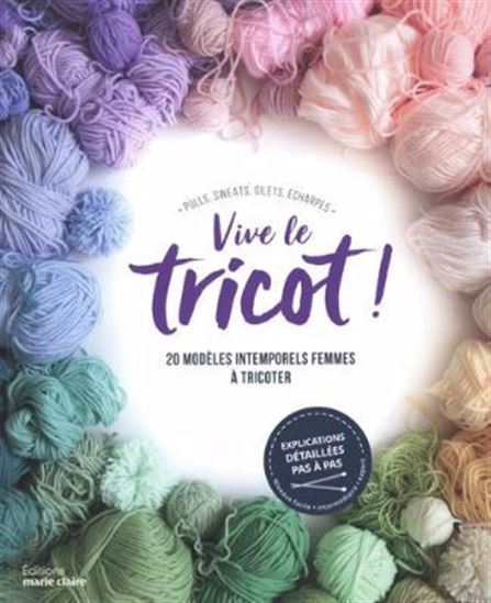 Vive le tricot ! : 20 modèles intemporels femmes à tricoter - COLLECTIF