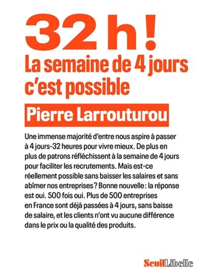 32 h ! La semaine de 4 jours, c&#39;est possible - PIERRE LARROUTUROU