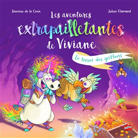 Les Aventures extrapailletantes de Viviane : le trésor des griffons - SÉVERINE DE LA CROIX - JULIEN FLAMAND