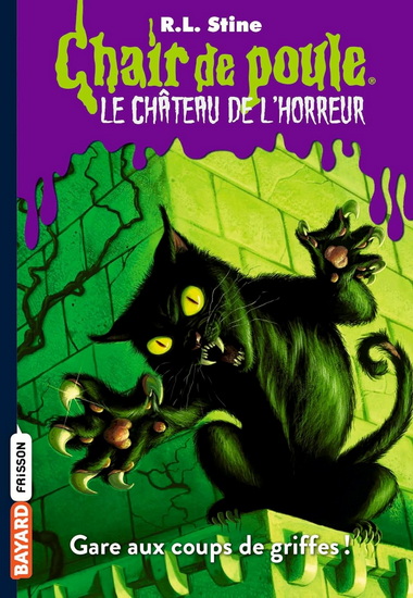 Le Château de l'horreur : Gare aux coups de griffes ! #01 - R L STINE