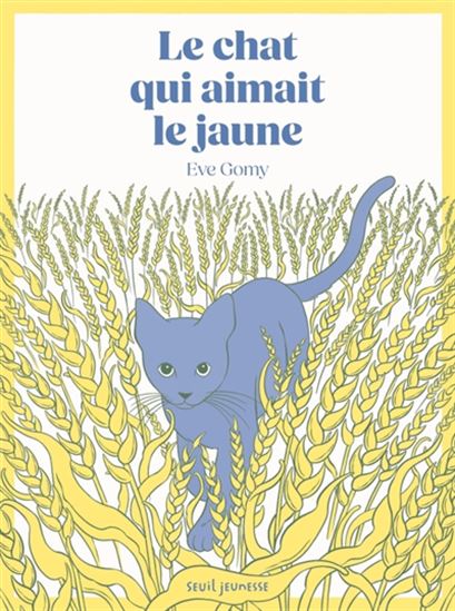 Le Chat qui aimait le jaune - EVE GOMY