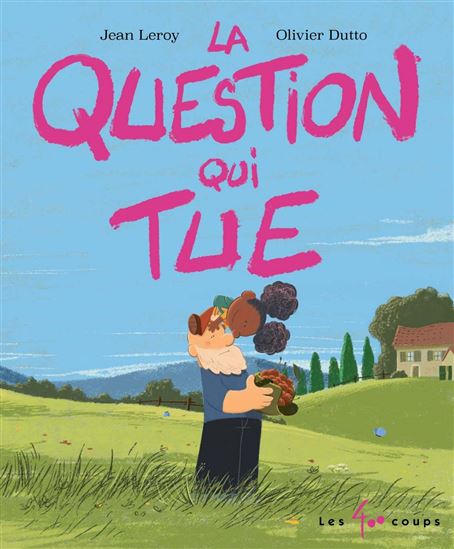 La Question qui tue - JEAN LEROY - OLIVIER DUTTO