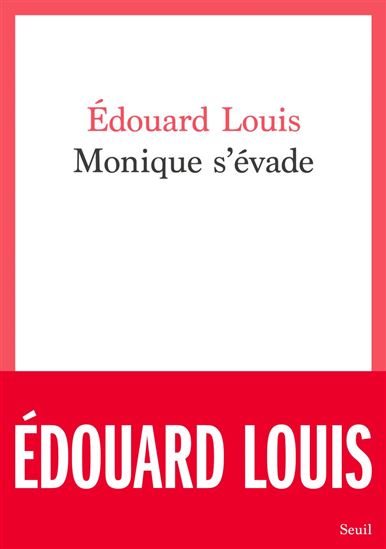 Monique s&#39;évade - EDOUARD LOUIS