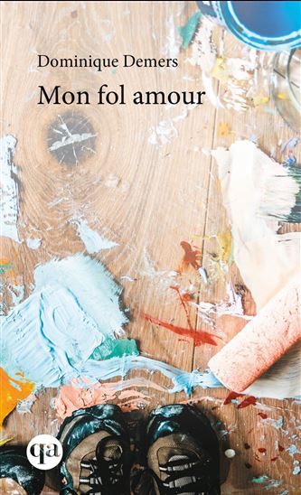 Mon fol amour - DOMINIQUE DEMERS