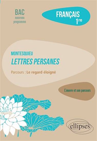 Français, Première. L'œuvre et son parcours : Montesquieu, Lettres persanes, parcours "Le regard éloigné" - ÉMILIE STOUDER
