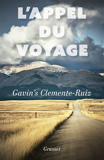 L&#39;appel du voyage - GAVIN'S CLEMENTE RUIZ