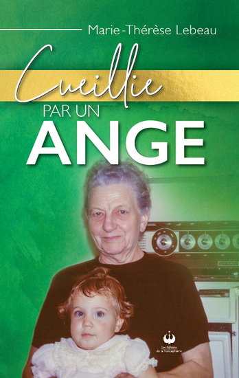 Cueillie par un ange - MARIE-THÉRÈSE LEBEAU