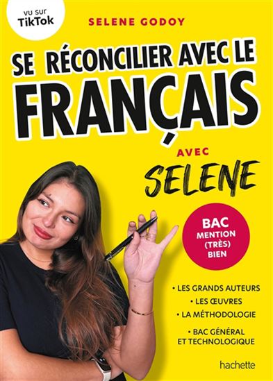 Se réconcilier avec le français : avec Selene : bac mention (très) bien - SELENE GODOY