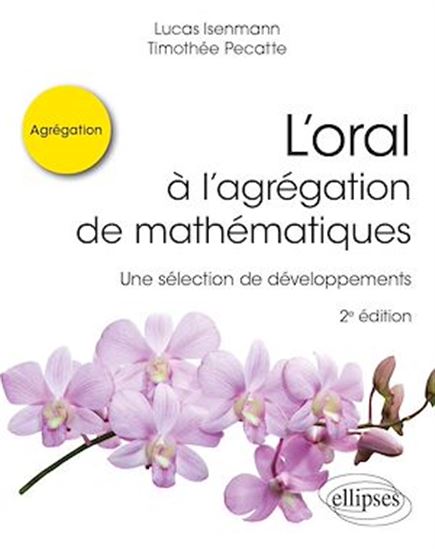 L'oral à l'agrégation de mathématiques - LUCAS ISENMANN - TIMOTHÉE PECATTE