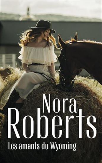 Les amants du Wyoming - NORA ROBERTS