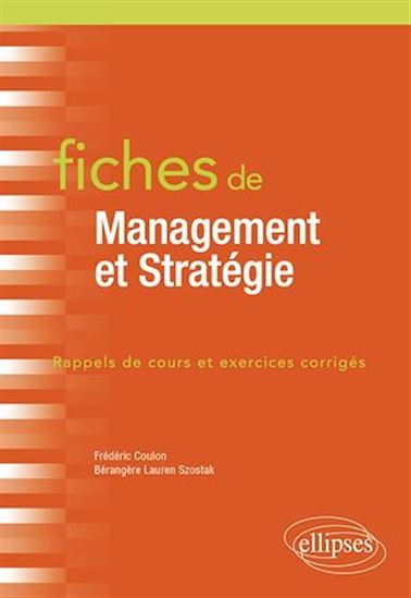 Fiches de Management et Stratégie - FRÉDÉRIC COULON - BÉRANGÈRE LA SZOSTAK