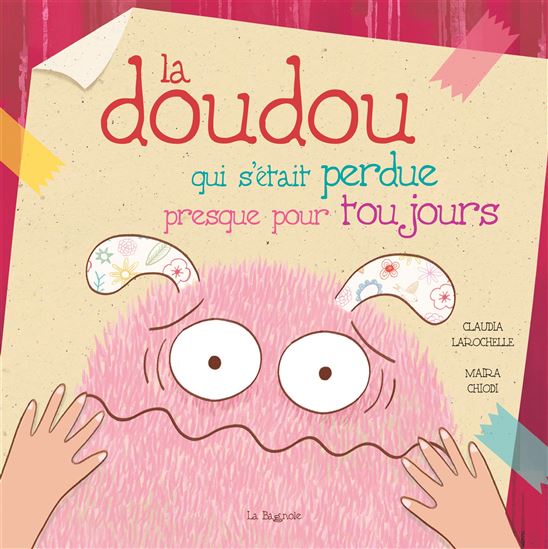 La Doudou qui s&#39;était perdue presque pour toujours - CLAUDIA LAROCHELLE - MAIRA CHIODI