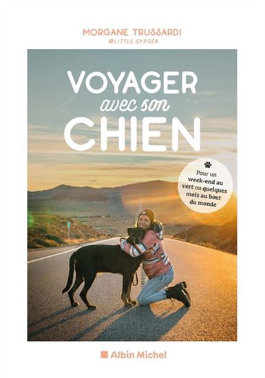 Voyager avec son chien - MORGANE TRUSSARDI