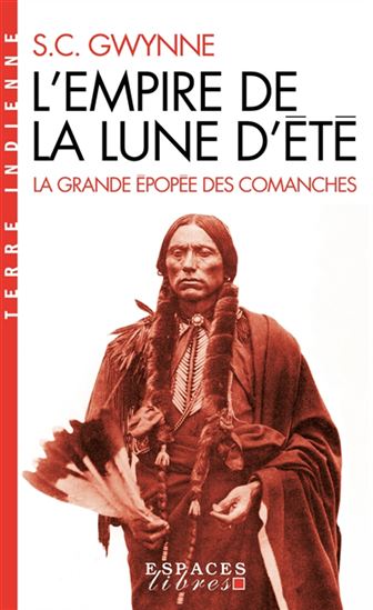 L&#39;Empire de la lune d&#39;été : la grande épopée des Comanches - S C GWYNNE