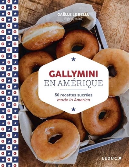 Gallymini en Amérique : 50 recettes sucrées made in America - GAËLLE LE BELLU