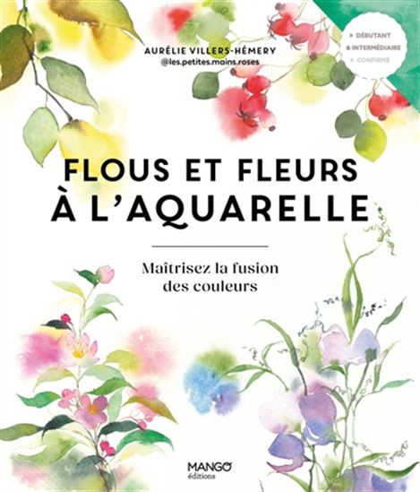Flous et fleurs à l'aquarelle : découvrez le pouvoir de la fusion-dilution ! - AURÉLIE EMERY