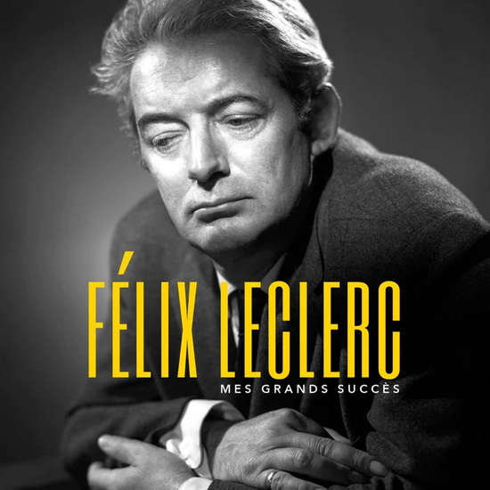 Mes grands succès - FÉLIX LECLERC