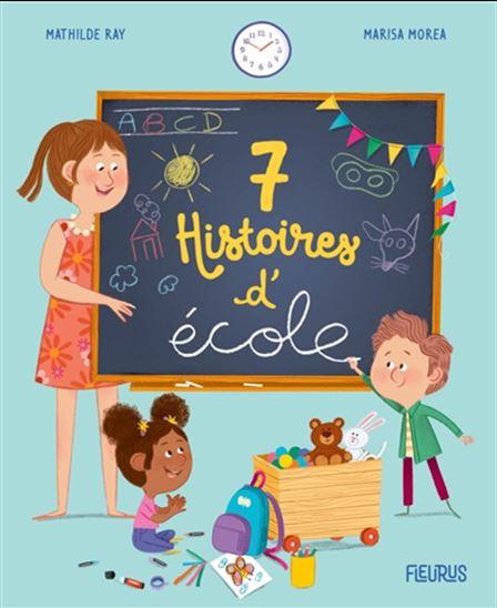 7 histoires d&#39;école - MATHILDE RAY - MARISA MOREA