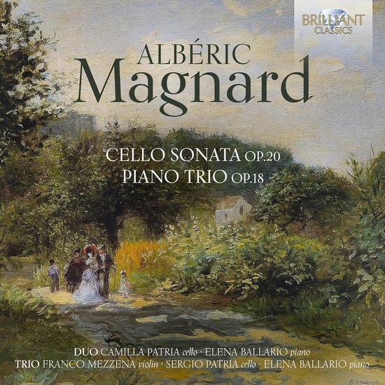 Magnard: Cello Sonata, Op. 20: Piano Trio, Op.18 - ALBERIC MAGNARD