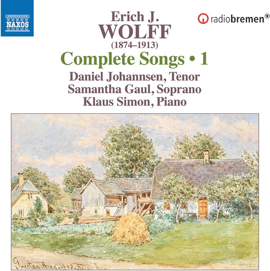 Wolff: Complete Lieder, Vol. 1 - ERICH J. WOLFF
