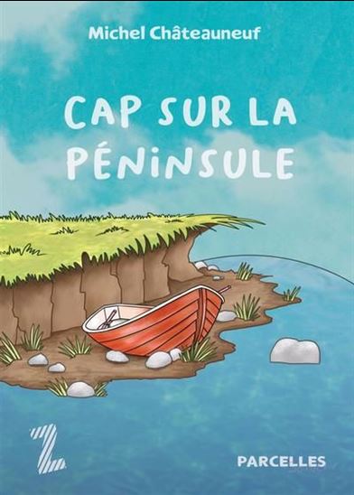 Cap sur la péninsule - MICHEL CHÂTEAUNEUF
