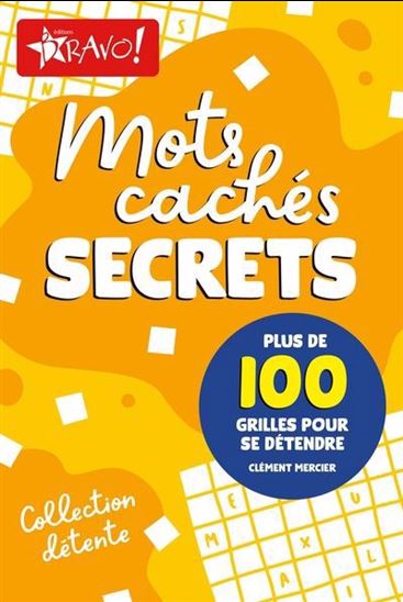 Mots cachés secrets : 100 grilles pour se détendre N. éd. - CLÉMENT MERCIER
