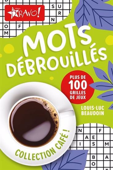 Mots débrouillés : 100 grilles de jeux N. éd. - LOUIS-LUC BEAUDOIN