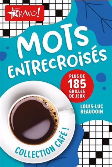 Mots entrecroisés : 180 grilles de jeux N. éd. - LOUIS-LUC BEAUDOIN