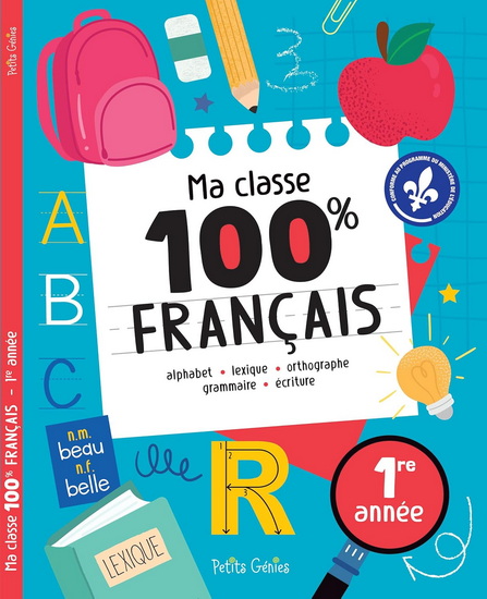 Ma classe 100% français : 1re année - MARIE-ÈVE CÔTÉ