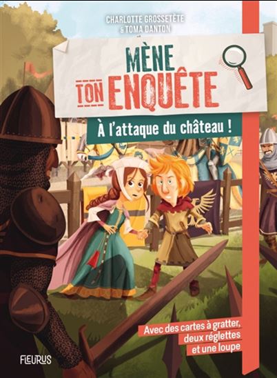 À l&#39;attaque du château ! - CHARLOTTE GROSSETÊTE - TOMA DANTON