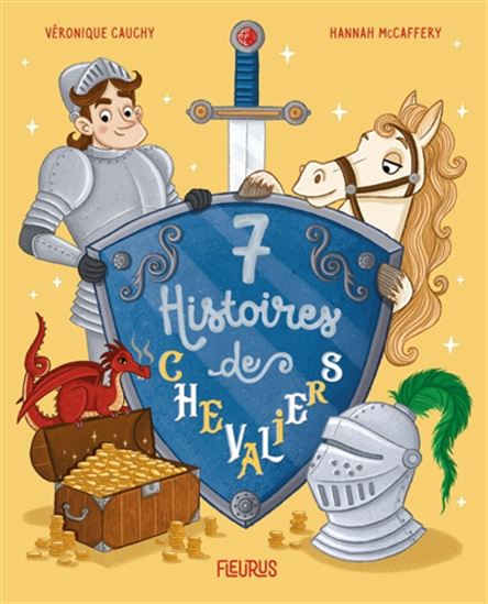 7 histoires de chevaliers - VÉRONIQUE CAUCHY - HANNAH MCCAFFERY