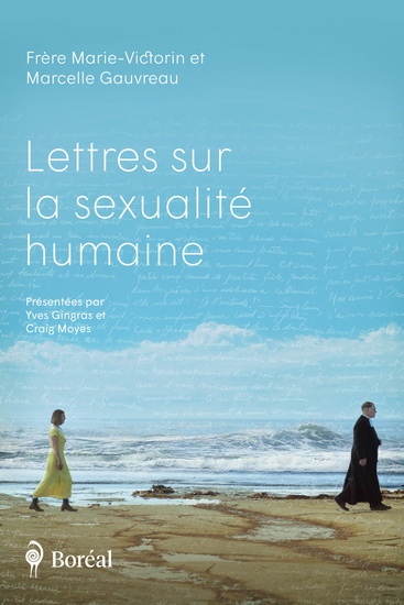 Lettres sur la sexualité humaine - MARCELLE GAUVREAU - FRÈRE MARIE-VICTORIN