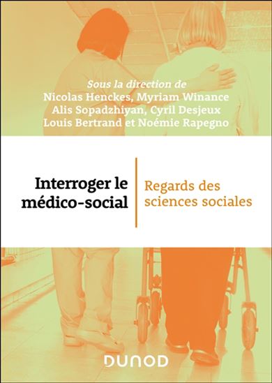 Interroger le médico-social : regards des sciences sociales - COLLECTIF