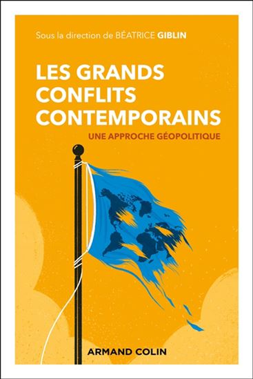 Les Grands conflits contemporains - BÉATRICE GIBLIN & AL