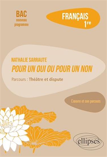 Français. Première. L'œuvre et son parcours. Nathalie Sarraute, Pour un oui ou pour un non - LUNORSOLA RAFFALLI-GRENAT