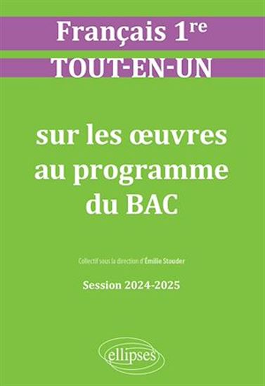 Français. Première. Tout-en-un sur les oeuvres au programme du bac - COLLECTIF