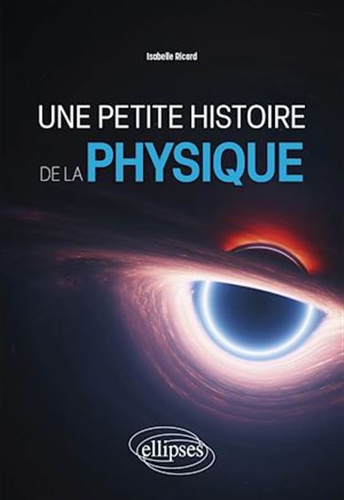 Une petite histoire de la physique - ISABELLE DESIT-RICARD